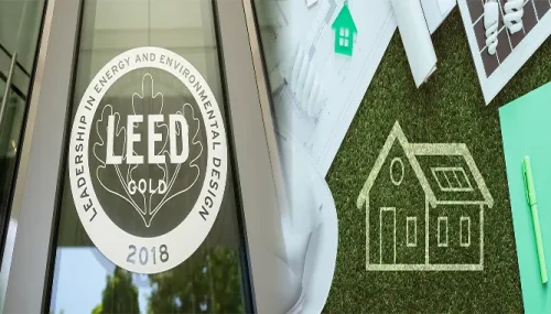 Navigating the Green Building Certification Requirements and Process for LEED